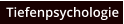 Tiefenpsychologie
